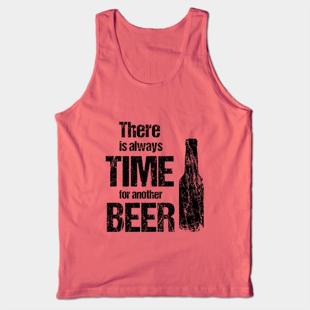 There is always time fo another beer Tank Top by cypryanus